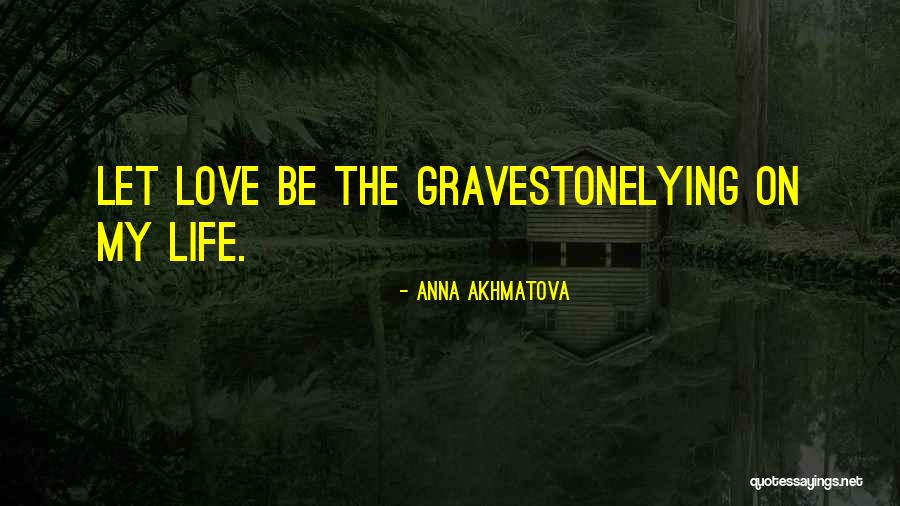 Akhmatova Anna Quotes By Anna Akhmatova Akhmatova Anna Quotes By Anna Akhmatova
