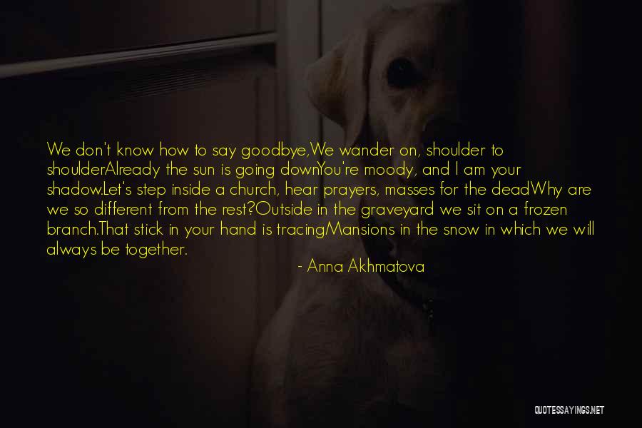 Akhmatova Anna Quotes By Anna Akhmatova Akhmatova Anna Quotes By Anna Akhmatova