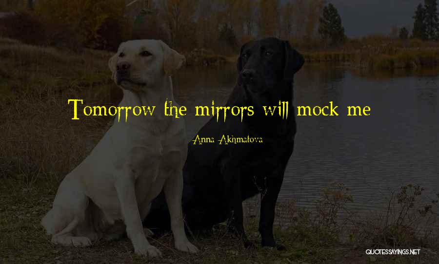 Akhmatova Anna Quotes By Anna Akhmatova Akhmatova Anna Quotes By Anna Akhmatova