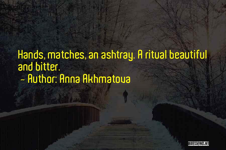 Akhmatova Quotes By Anna Akhmatova