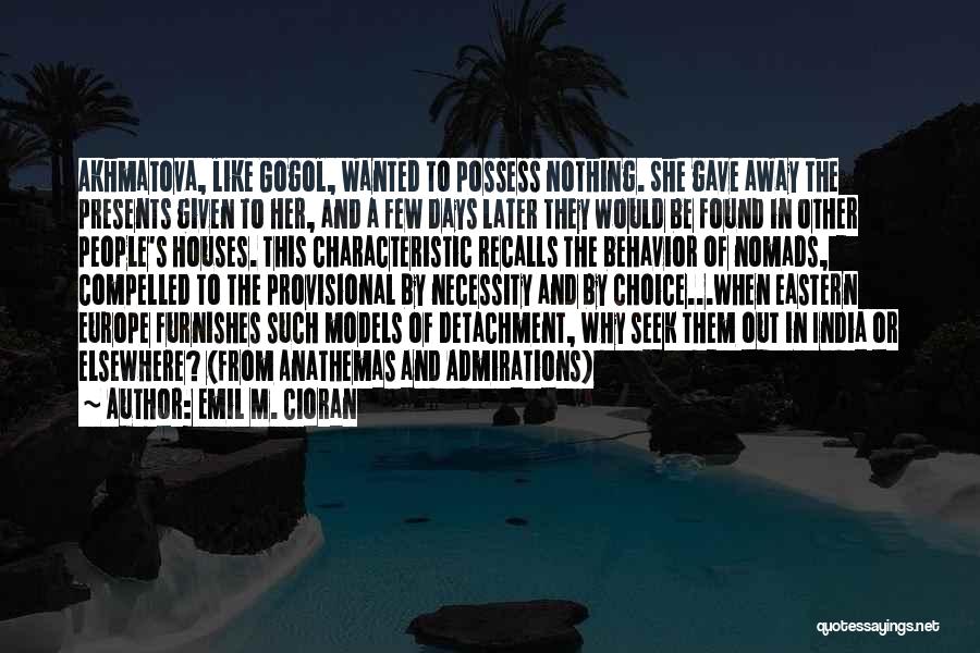 Akhmatova Quotes By Emil M. Cioran
