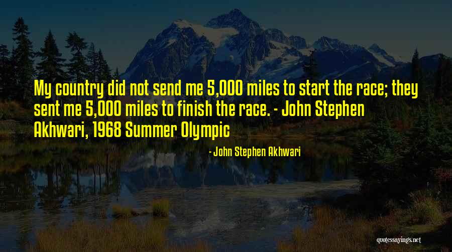 Akhwari Quotes By John Stephen Akhwari Akhwari Quotes By John Stephen Akhwari
