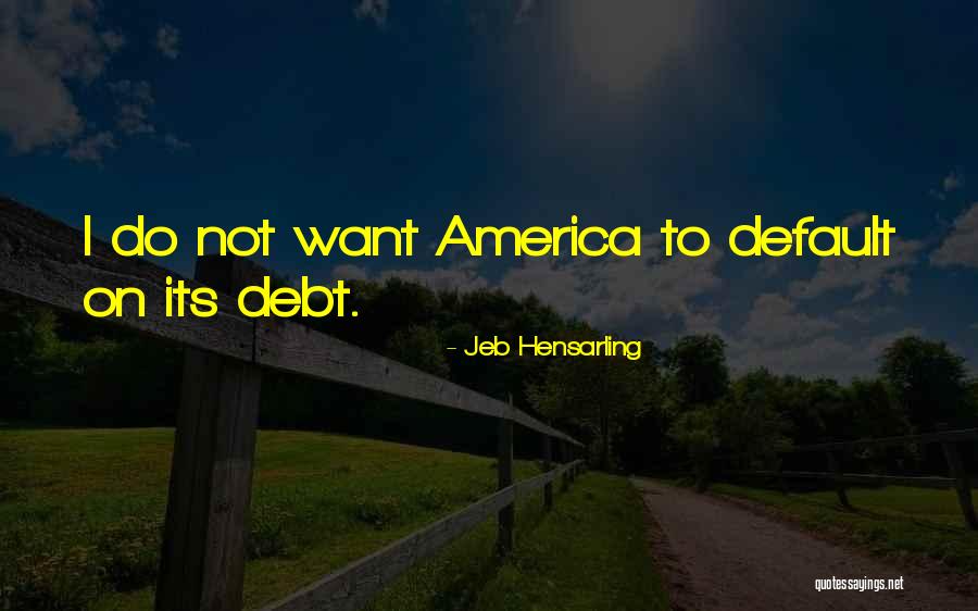Akillis Quotes By Jeb Hensarling Akillis Quotes By Jeb Hensarling