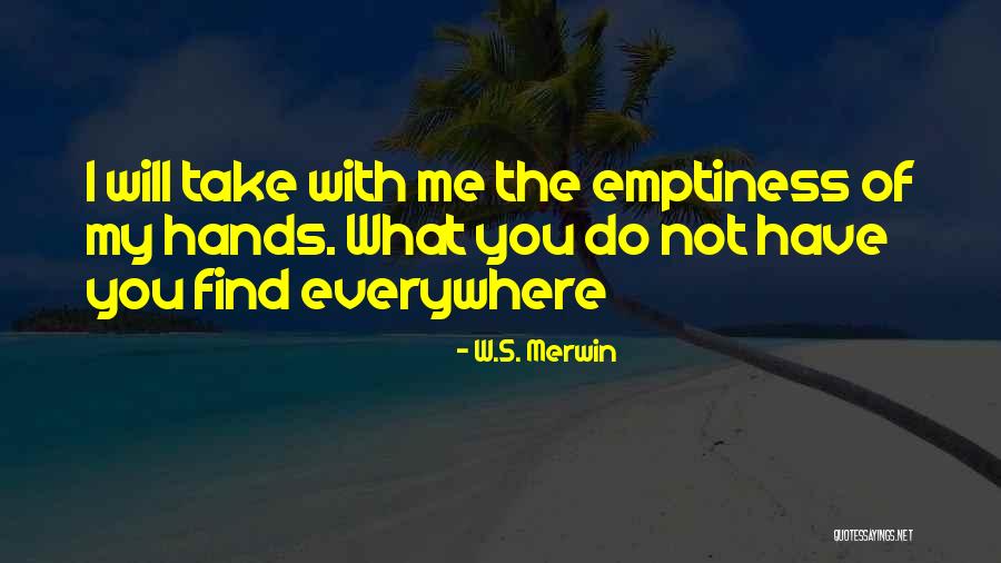 Akils Quotes By W.S. Merwin Akils Quotes By W.S. Merwin