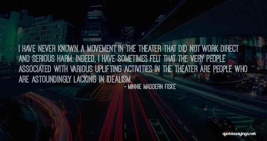Akimmie Quotes By Minnie Maddern Fiske Akimmie Quotes By Minnie Maddern Fiske
