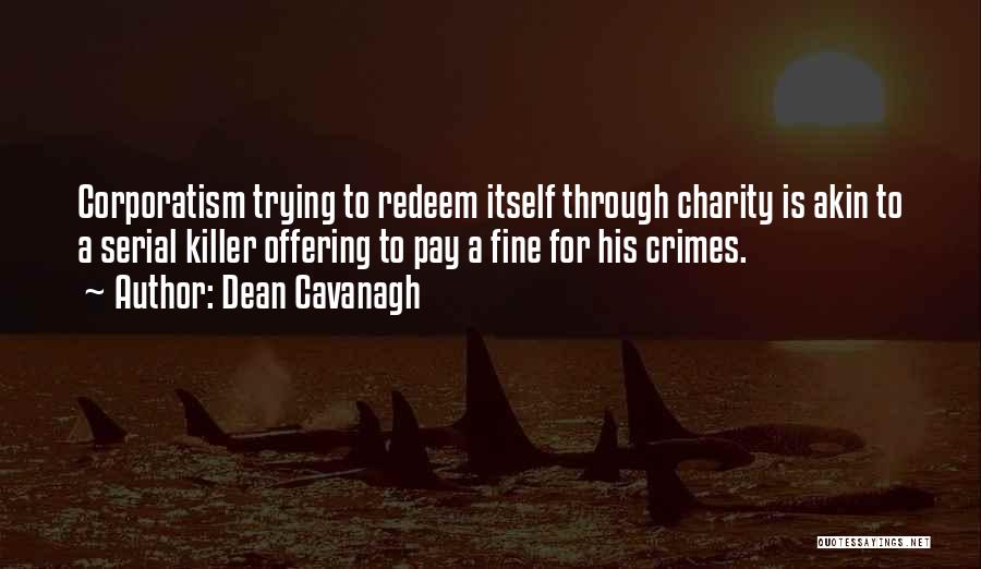 Akin Quotes By Dean Cavanagh