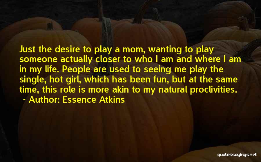 Akin Quotes By Essence Atkins