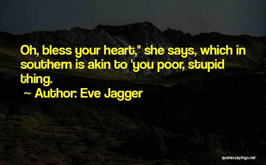 Akin Quotes By Eve Jagger