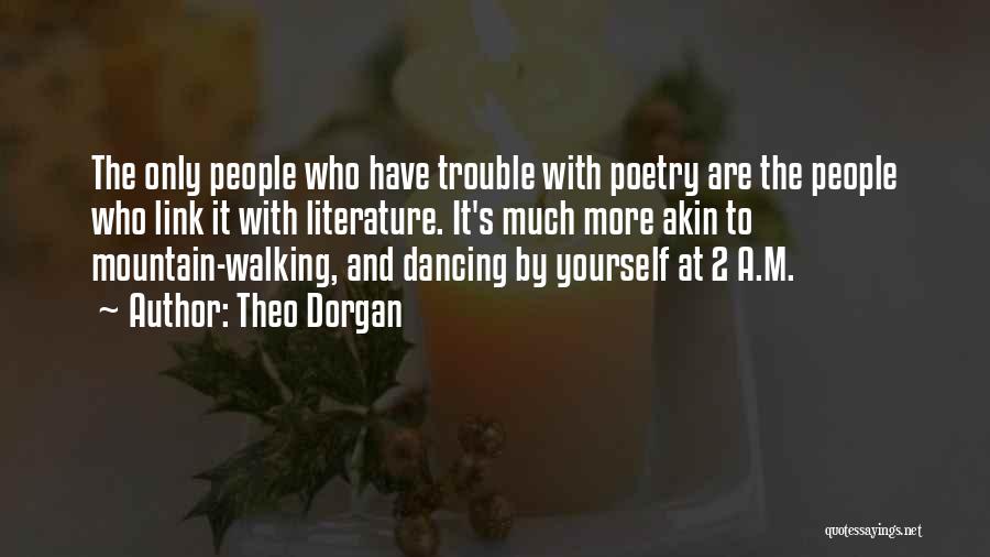 Akin Quotes By Theo Dorgan