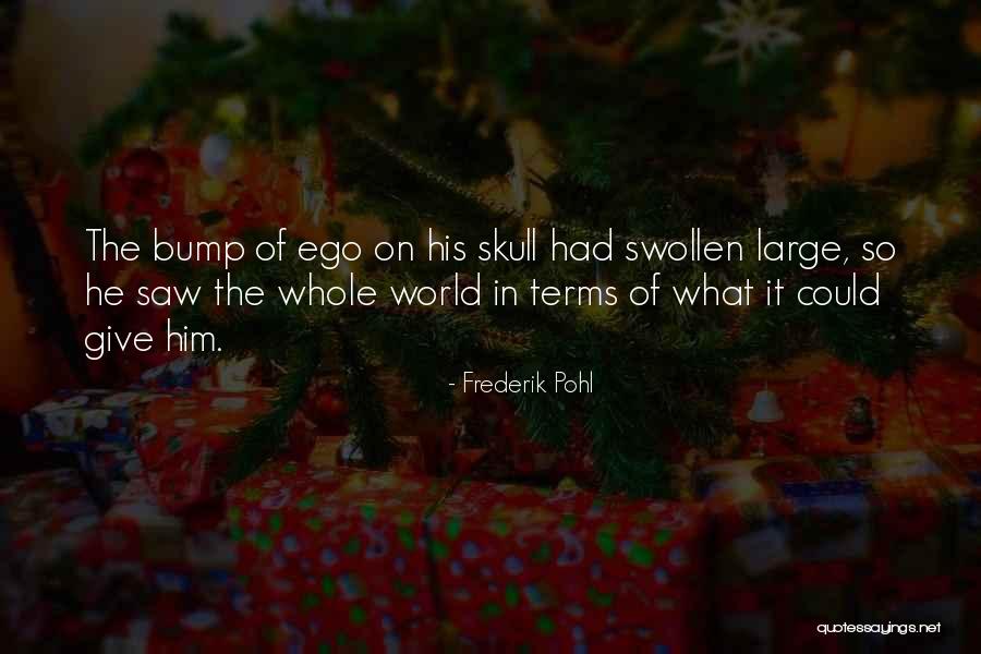 Akinfenwa Ksi Quotes By Frederik Pohl