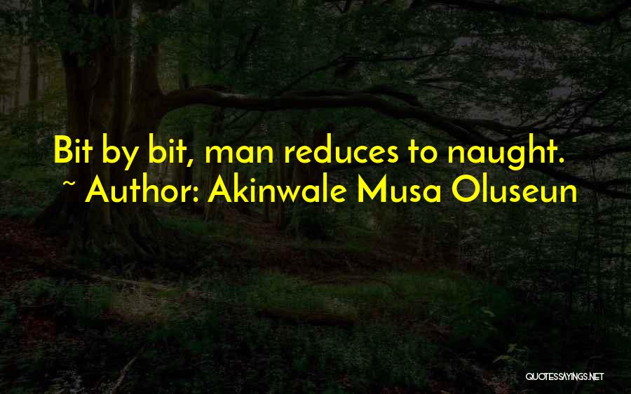 Akinwale Musa Oluseun Quotes 2249130
