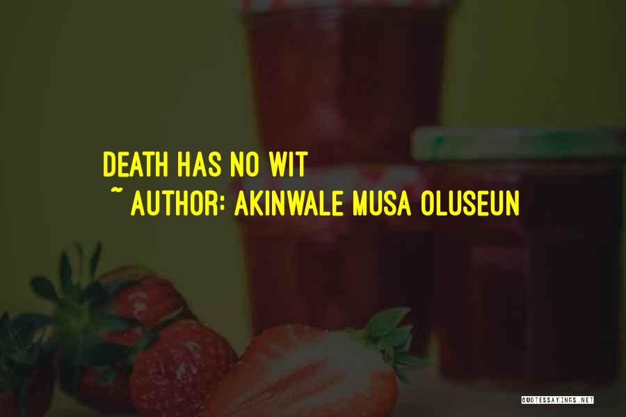 Akinwale Musa Oluseun Quotes 733212