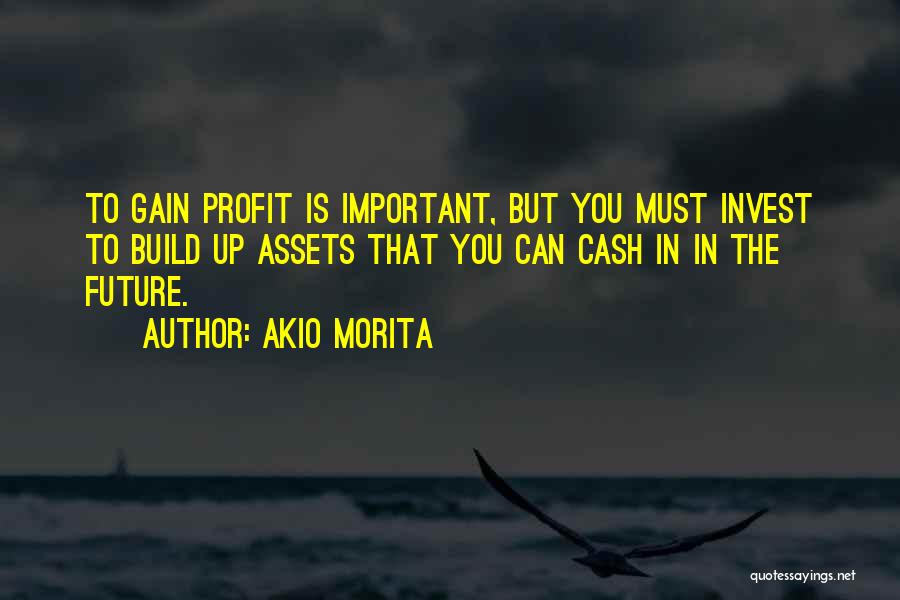 Akio Morita Best Quotes By Akio Morita