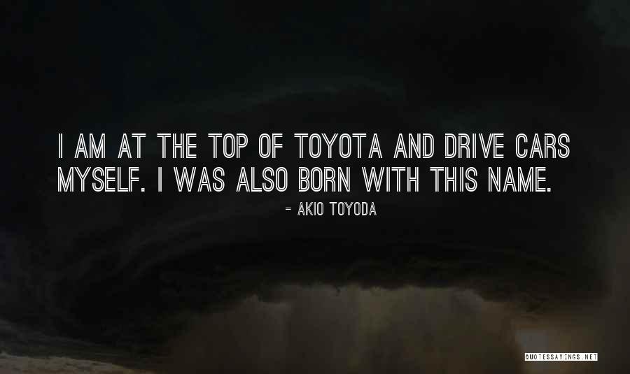 Akio Toyoda Quotes 2124297