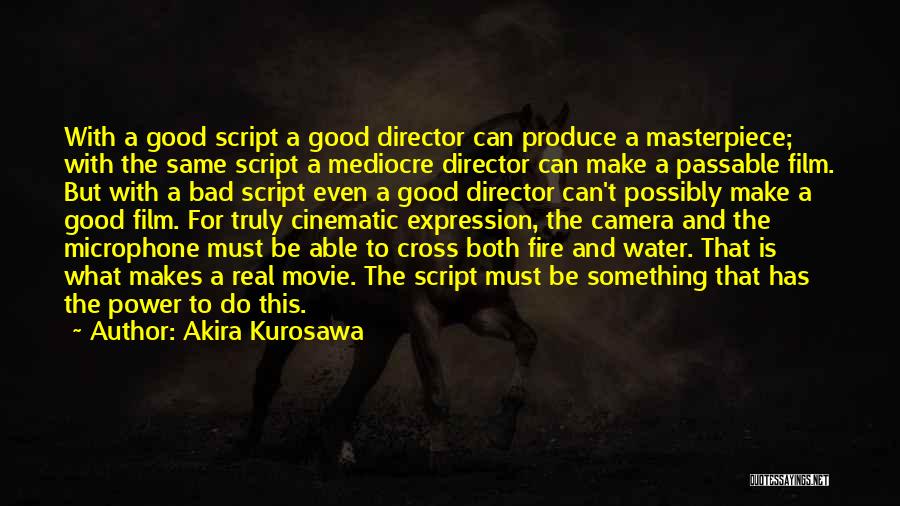 Akira Kurosawa Film Quotes By Akira Kurosawa