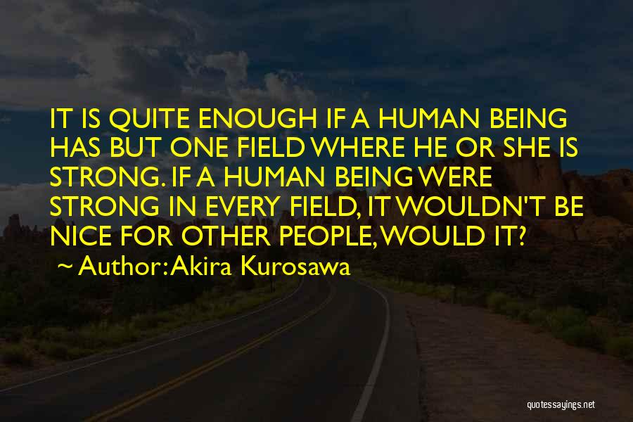 Akira Kurosawa Quotes 1242937