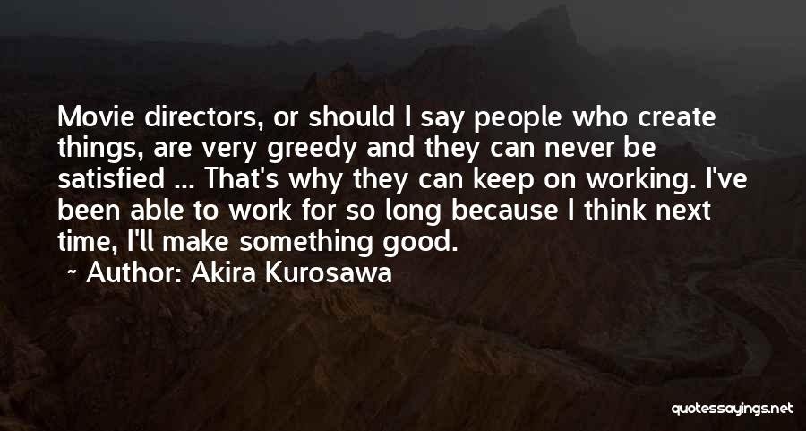 Akira Kurosawa Quotes 1447582