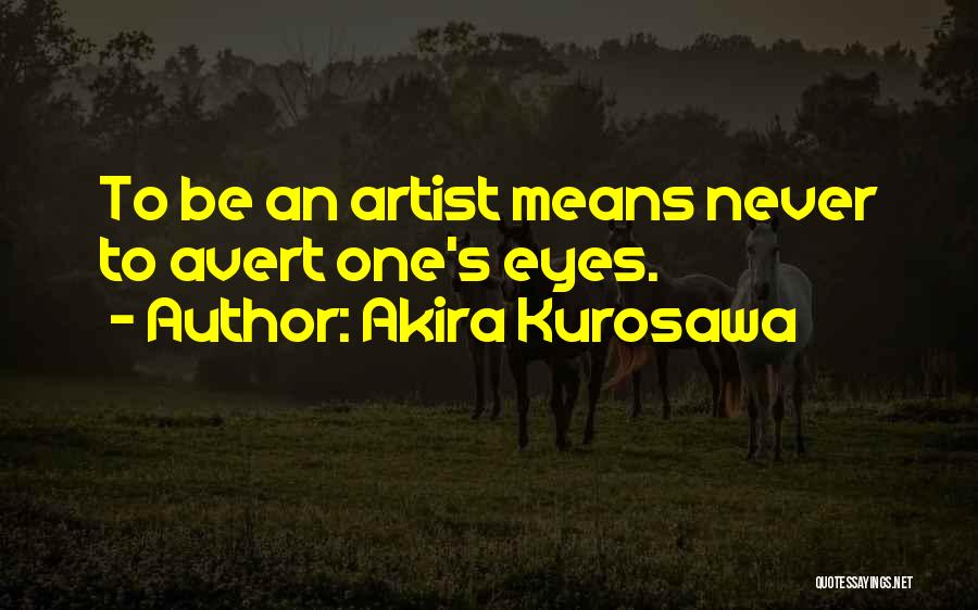Akira Kurosawa Quotes 389209