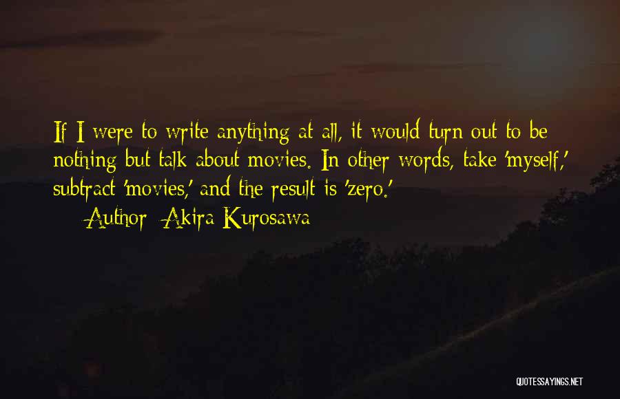 Akira Kurosawa Quotes 762463