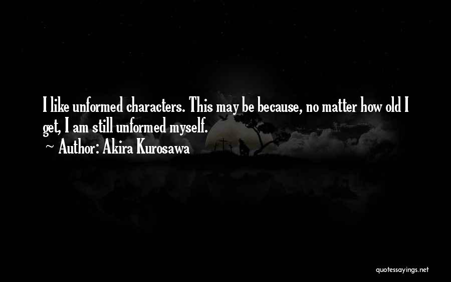 Akira Kurosawa Quotes 922332