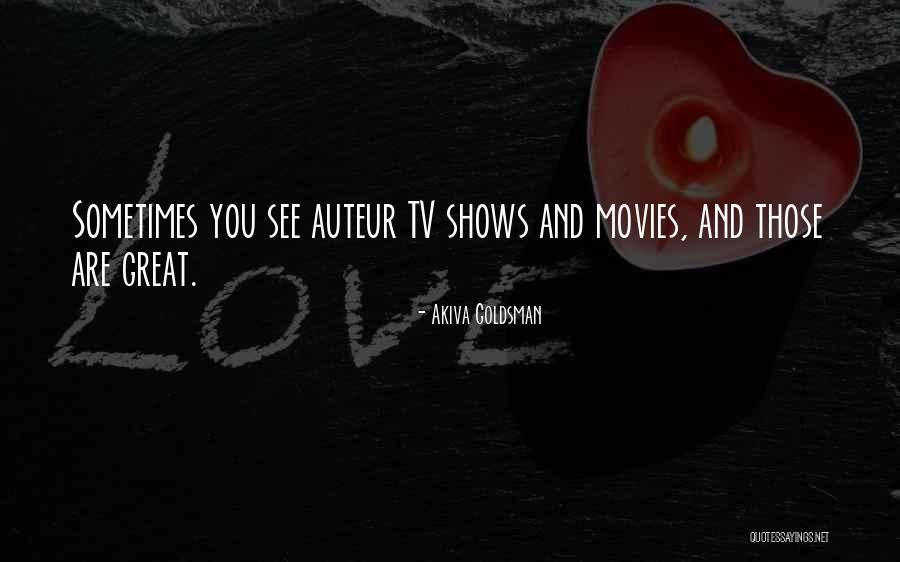 Akiva Goldsman Quotes 1759388 Akiva Goldsman Quotes 1759388