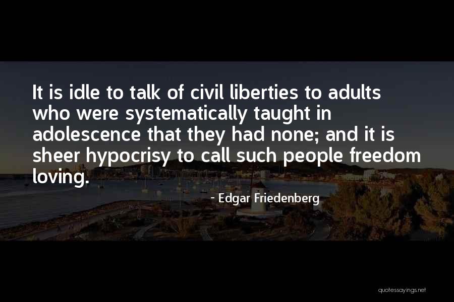 Akkhakayo Quotes By Edgar Friedenberg Akkhakayo Quotes By Edgar Friedenberg