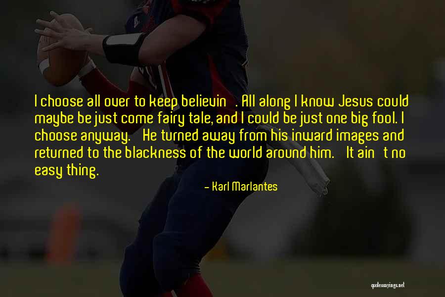 Akkhar Quotes By Karl Marlantes Akkhar Quotes By Karl Marlantes