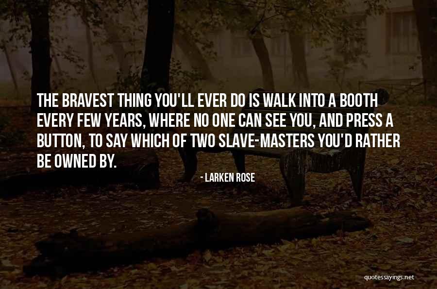 Akkie Thompson Quotes By Larken Rose Akkie Thompson Quotes By Larken Rose