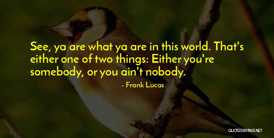 Akko Lar Aspava Quotes By Frank Lucas Akko Lar Aspava Quotes By Frank Lucas