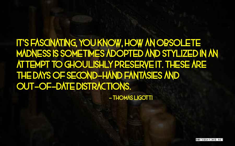 Akladjave Quotes By Thomas Ligotti Akladjave Quotes By Thomas Ligotti