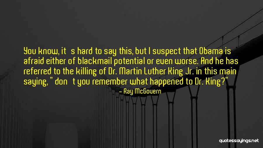 Aklnaha Quotes By Ray McGovern Aklnaha Quotes By Ray McGovern