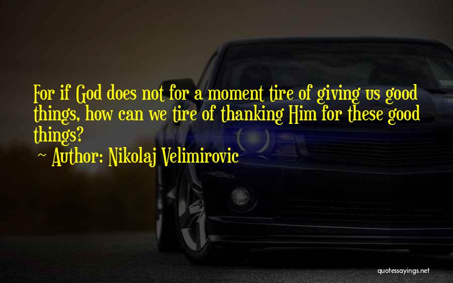 Akmal Auto Quotes By Nikolaj Velimirovic