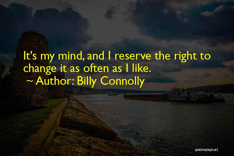 Akman Management Quotes By Billy Connolly