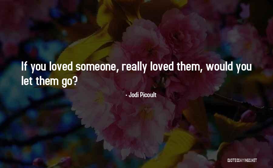 Aknn Hv Quotes By Jodi Picoult