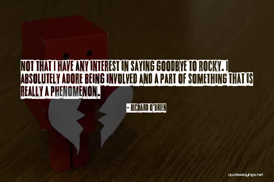 Akolade Quotes By Richard O'Brien Akolade Quotes By Richard O'Brien