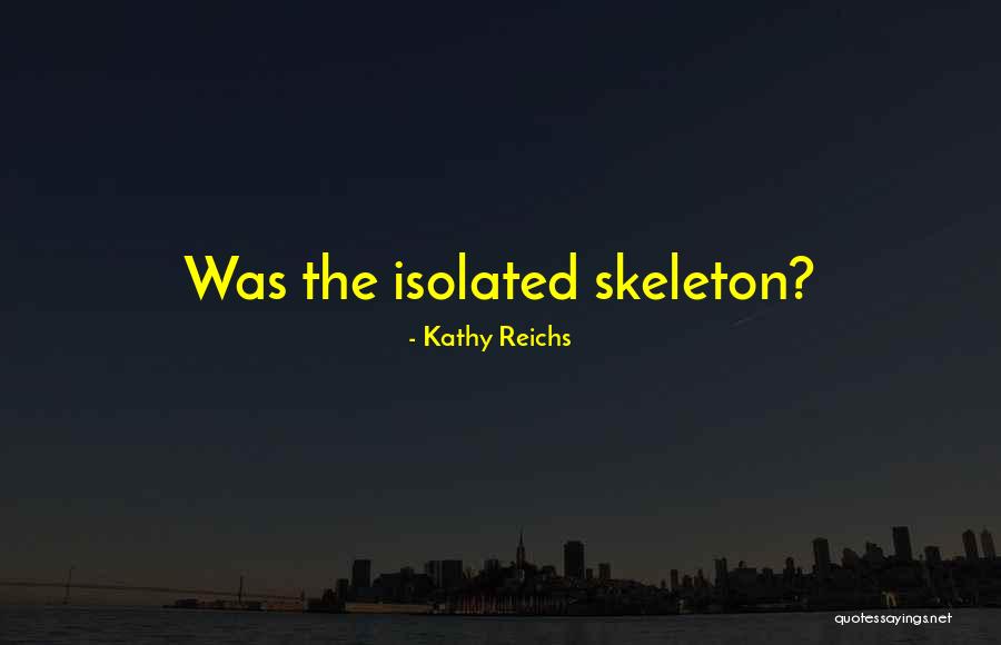 Akostick Quotes By Kathy Reichs Akostick Quotes By Kathy Reichs