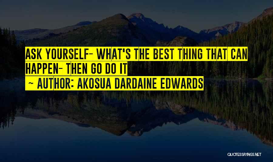 Akosua Dardaine Edwards Quotes 1181218