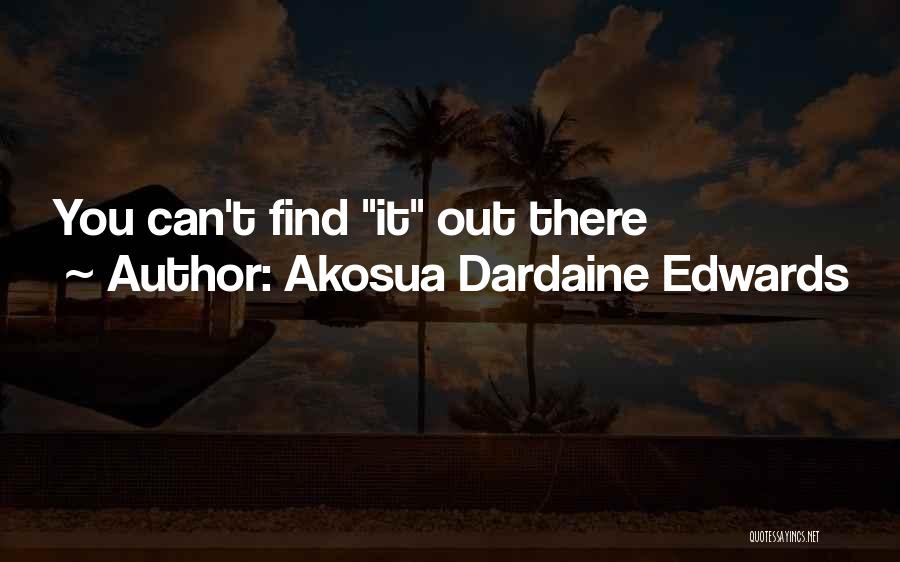 Akosua Dardaine Edwards Quotes 1219069