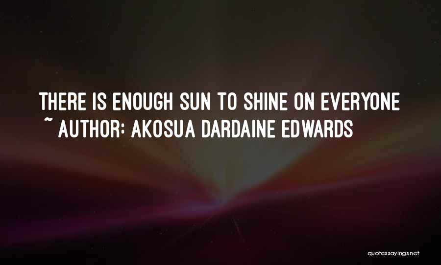 Akosua Dardaine Edwards Quotes 848741