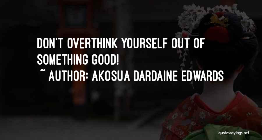 Akosua Dardaine Edwards Quotes 954755