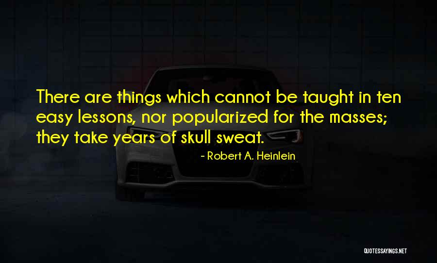 Akrame Benallal Quotes By Robert A. Heinlein Akrame Benallal Quotes By Robert A. Heinlein