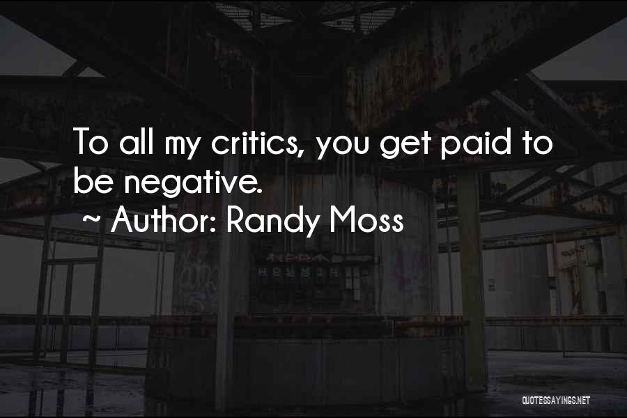 Akretenesh Quotes By Randy Moss