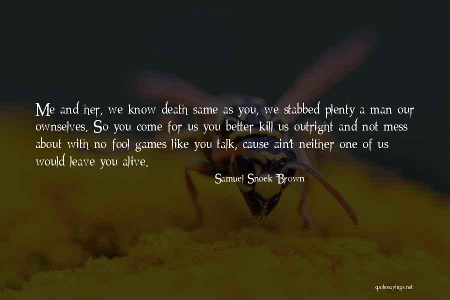 Aksentt Quotes By Samuel Snoek-Brown Aksentt Quotes By Samuel Snoek-Brown