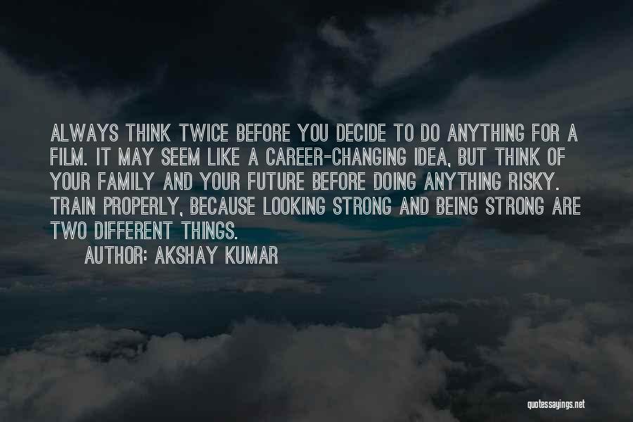 Akshay Kumar Quotes 1378616