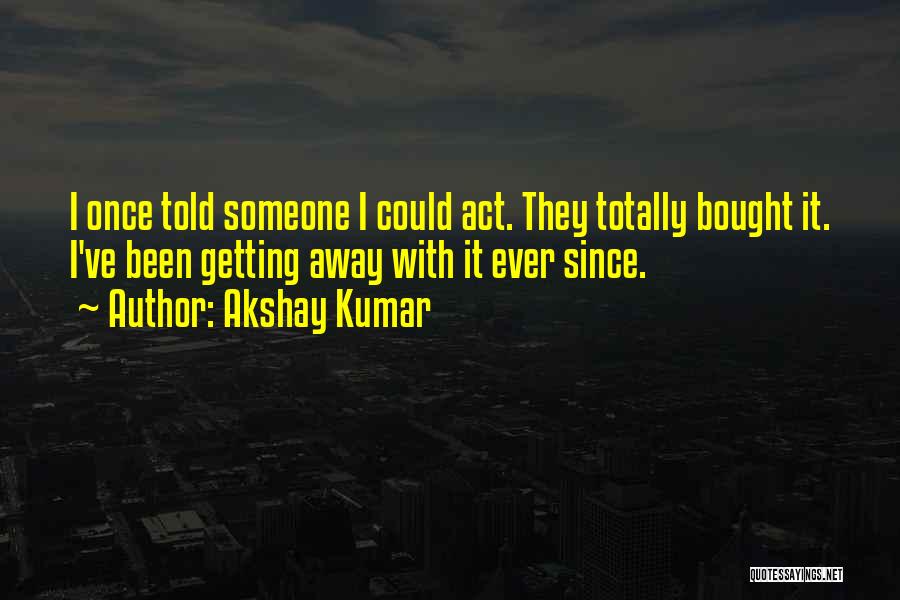 Akshay Kumar Quotes 1966631