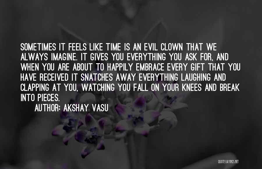 Akshay Vasu Quotes 140476