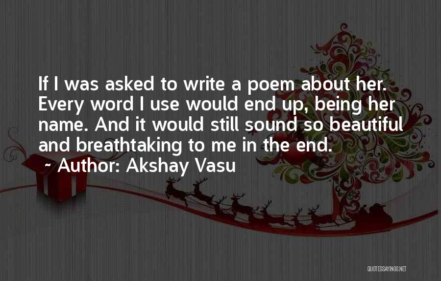 Akshay Vasu Quotes 1727968