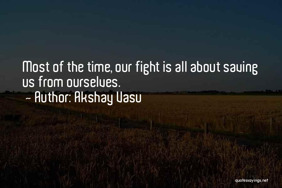 Akshay Vasu Quotes 532756