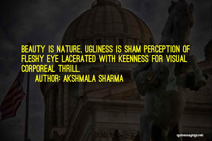 Akshmala Sharma Quotes 1873925