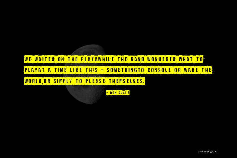 Aktivera Quotes By Ron Slate Aktivera Quotes By Ron Slate